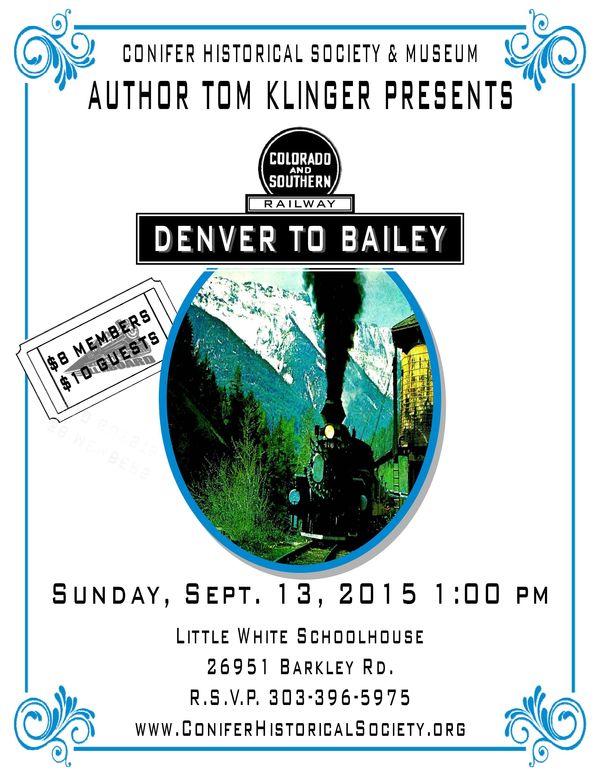 9.13.15 C S RAILWAY DENVER TO BAILEY Conifer Historical Society Museum My Mountain Town