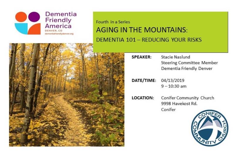 Aging in the Mountains Dementia 101 by Stacie Naslund April 2019