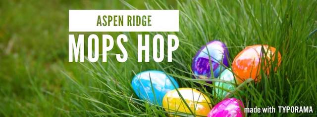 Aspen Ridge MOPS Hop Easter Egg Hunt 2018