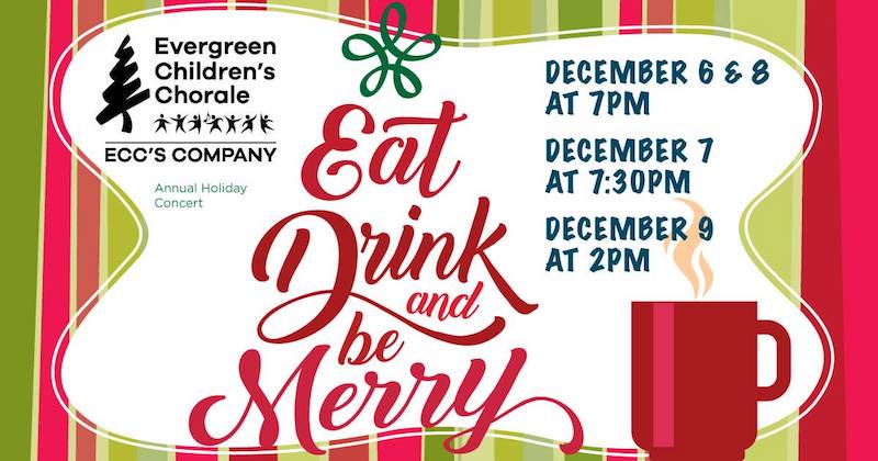 Evergreen Childrens Chorale Holiday Party Eat Drink and Be Merry 2018
