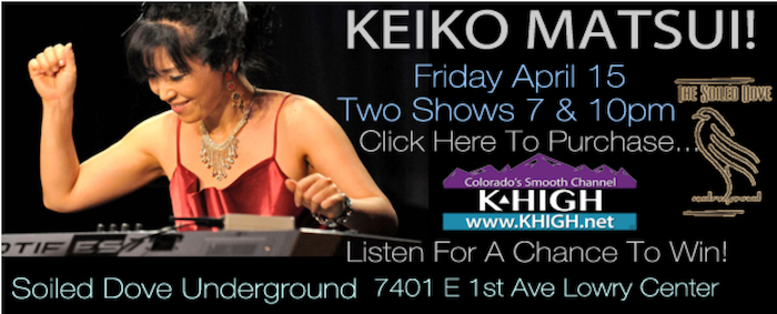 Keiko Matsui April 15 KHigh Smooth Jazz Soiled Dove