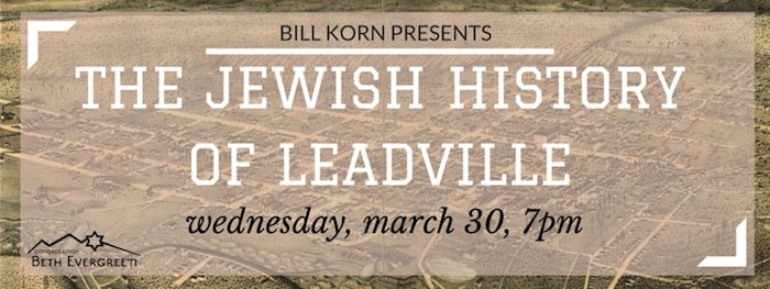 The Jewish History of Leadville Congregation Beth Evergreen by Bill Korn