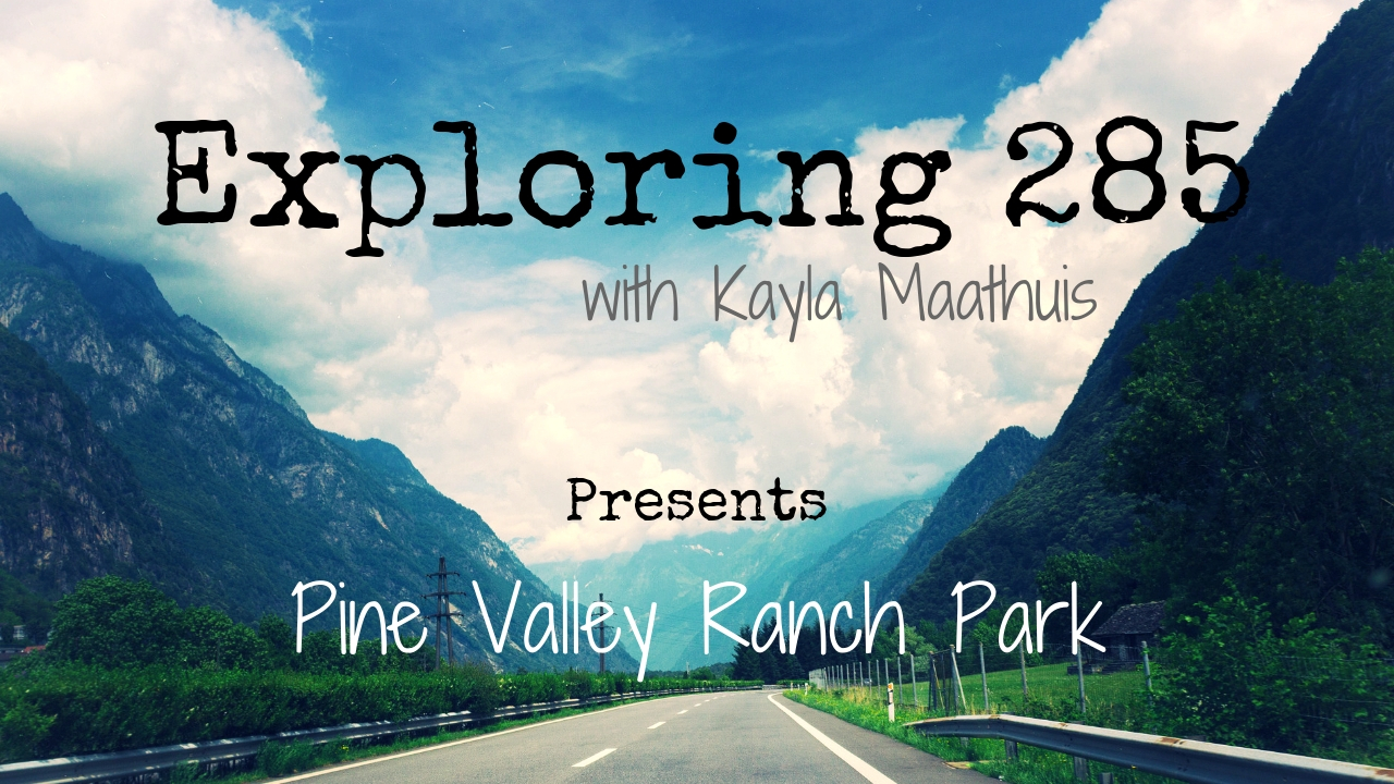 Exploring 285 - Pine Valley Ranch Park - Mountain Secrets Blog
